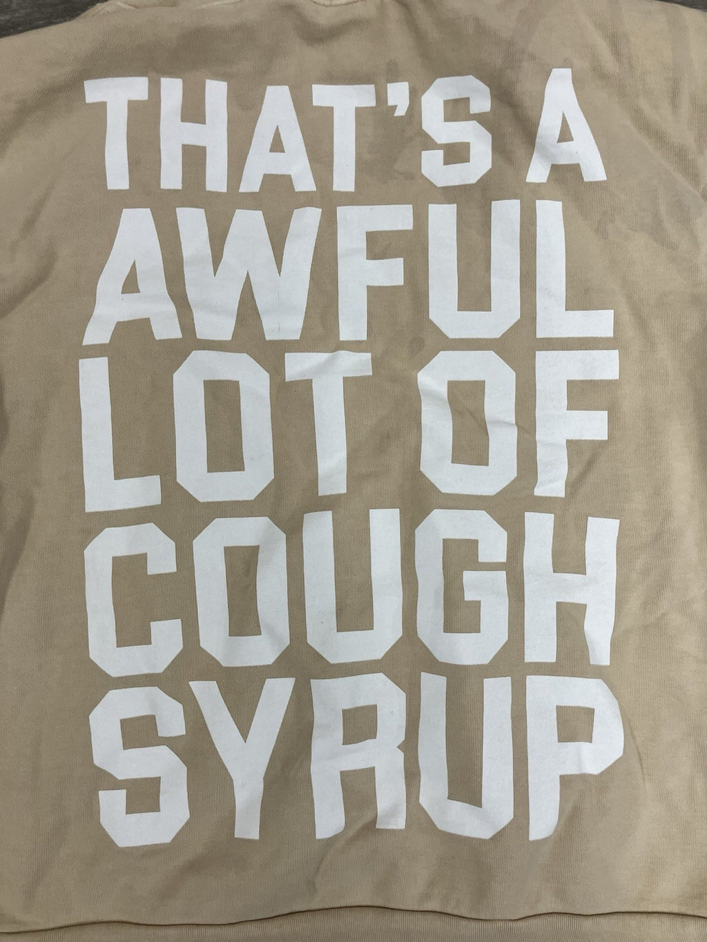 Size Large - Thats A Awful Lot Of Cough Syrup Hoodie ' Beige, White '