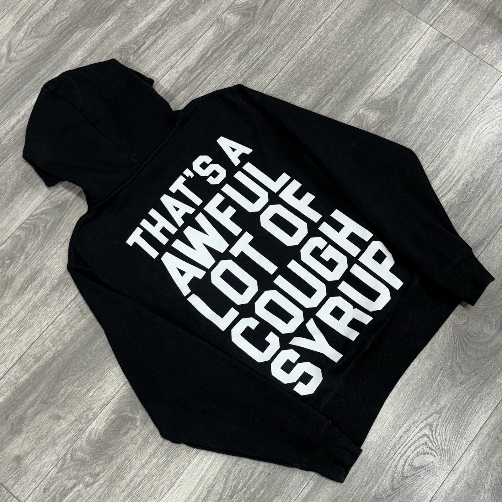 Size M - Thats A Awful Lot Of Cough Syrup Hoodie ' Black ' | NEW!