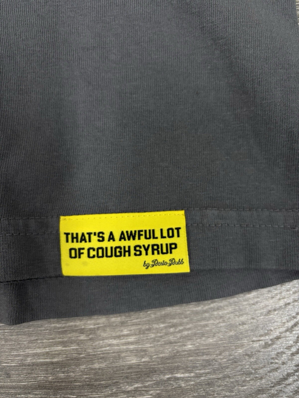Size S - That’s A Awful Lot Of Cough Syrup T-Shirt ' Gray, Black ' | BRAND NEW!
