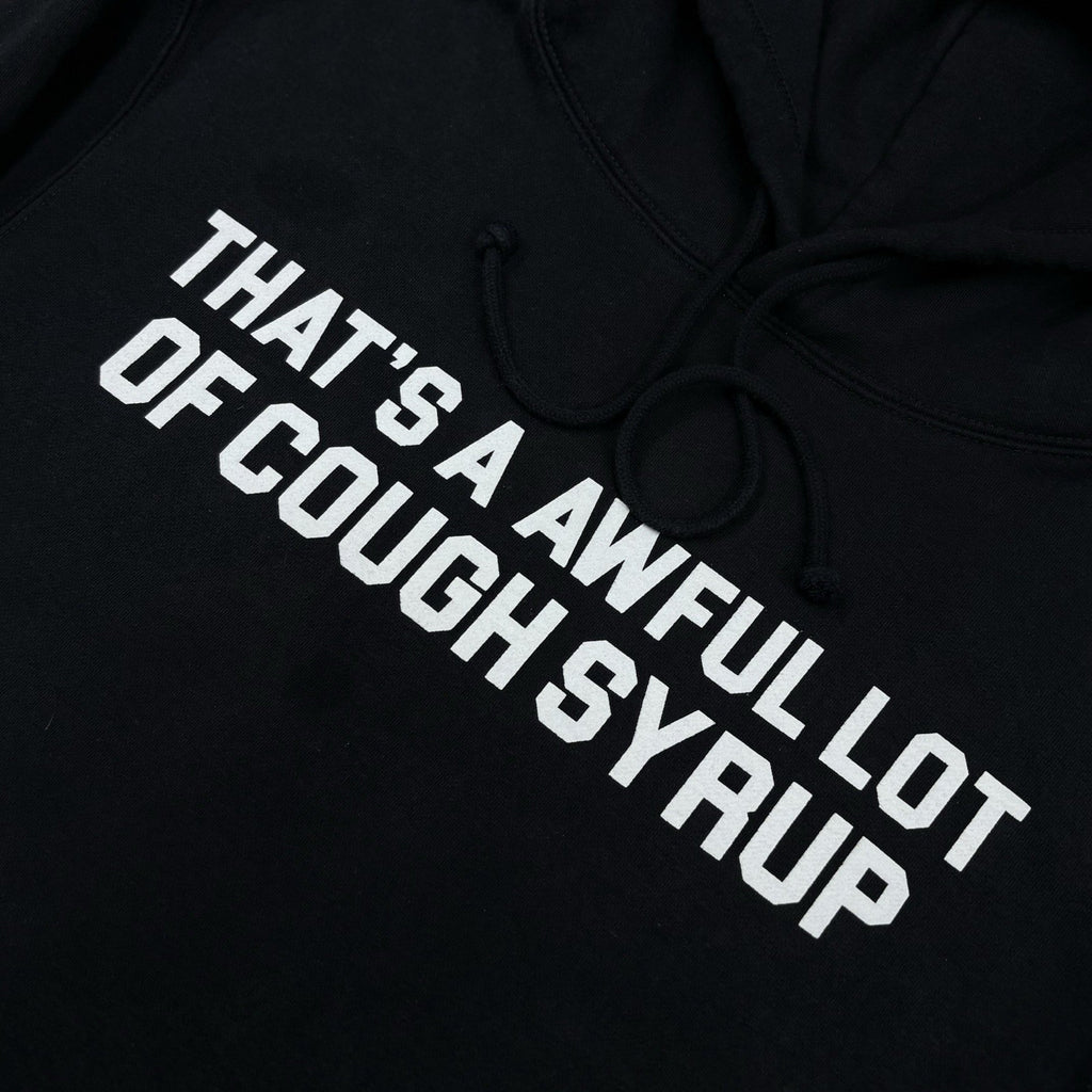 Size M - Thats A Awful Lot Of Cough Syrup Hoodie ' Black ' | NEW!