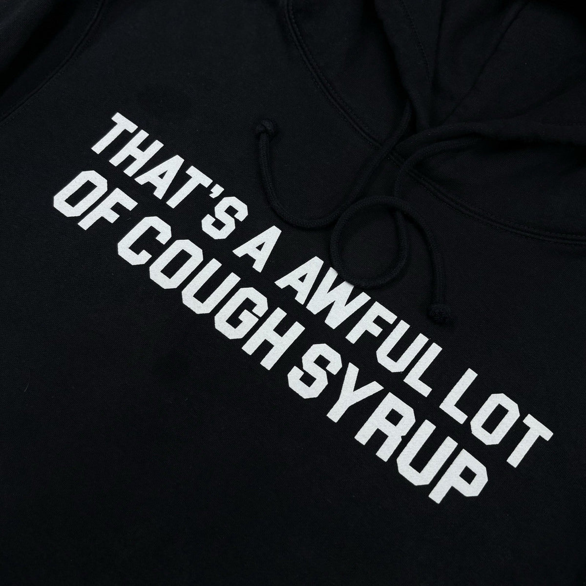 Thats A Awful Lot Of Cough Syrup Hoodie Black — photo 4