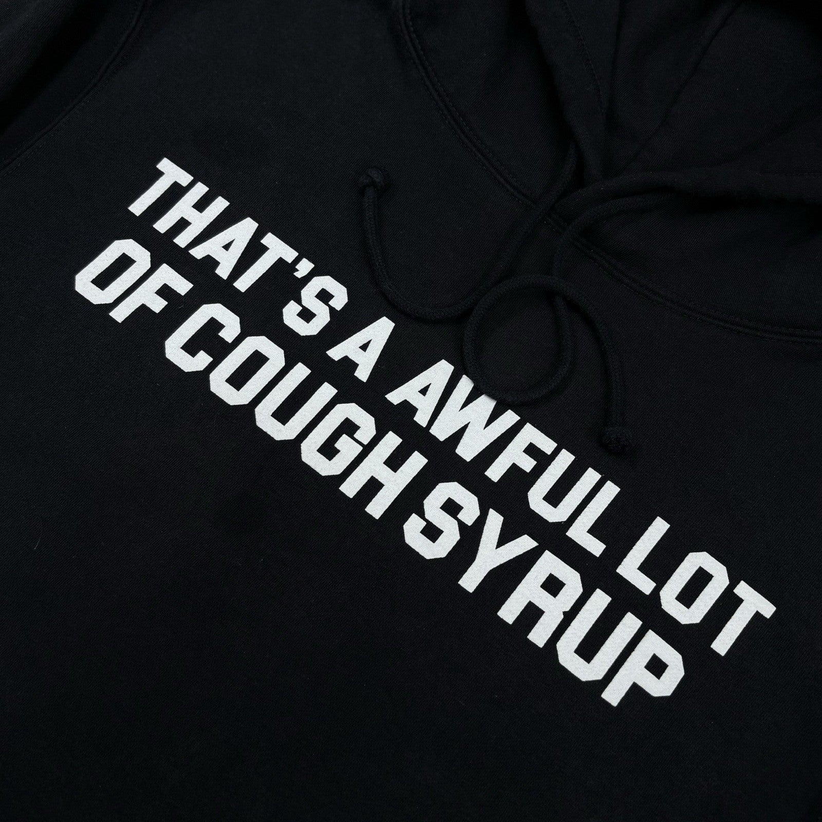 Size M - Thats A Awful Lot Of Cough Syrup Hoodie ' Black ' | NEW!