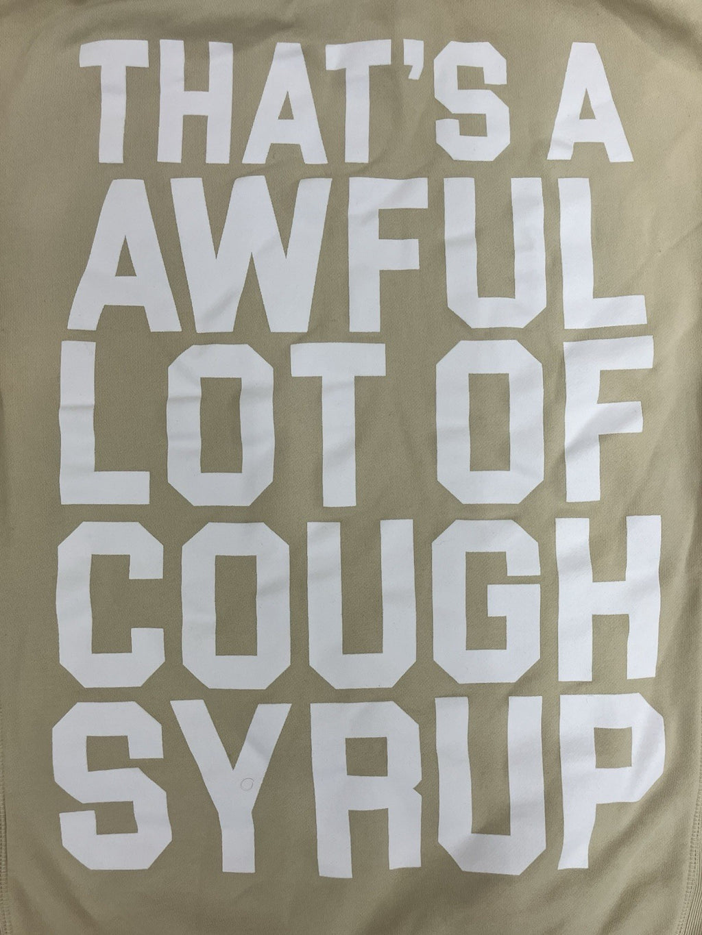 Size XS - Thats A Awful Lot Of Cough Syrup Hoodie ' Beige, White ' | NEW!