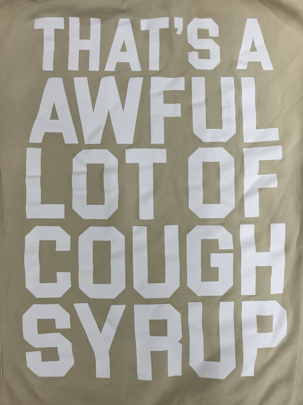 Size XS - Thats A Awful Lot Of Cough Syrup Hoodie ' Beige, White ' | NEW!