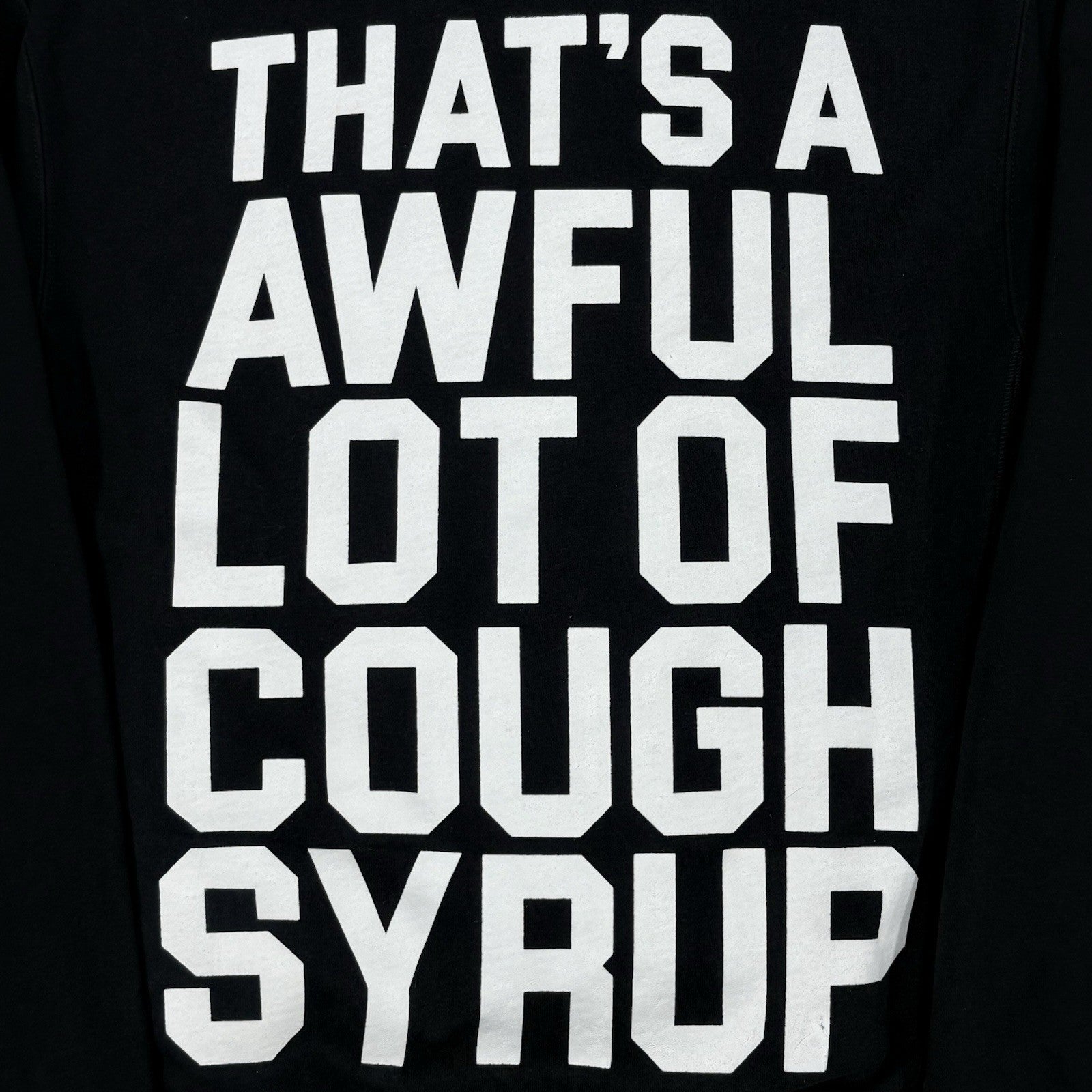 Size M - Thats A Awful Lot Of Cough Syrup Hoodie ' Black ' | NEW!