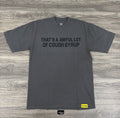 Size Large - That’s A Awful Lot Of Cough Syrup T-Shirt ' Gray Black ' | NEW!