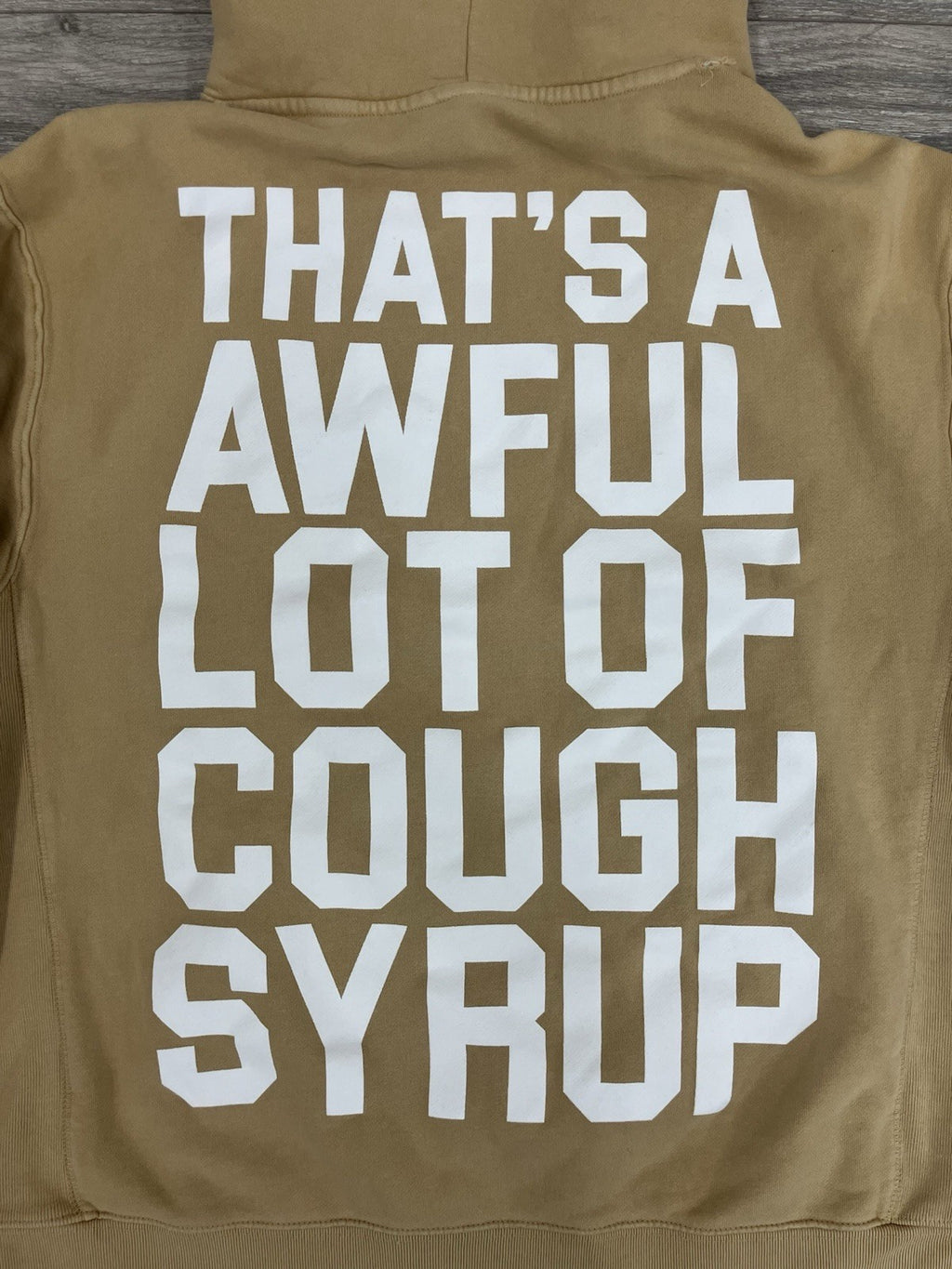 Size Large - Thats A Afwful Lot Of Cough Syrup Hoodie ' Tan '