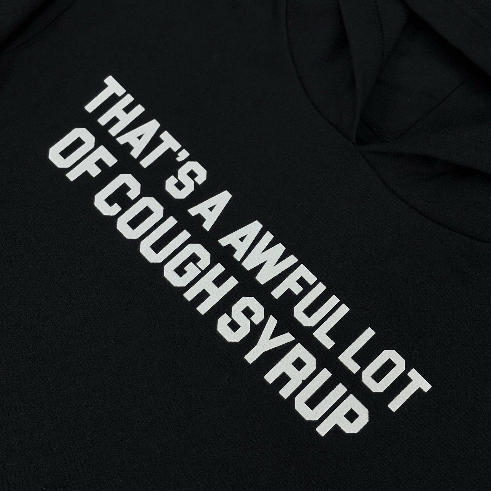 Size M - Thats A Awful Lot Of Cough Syrup Hoodie ' Black ' | NEW!