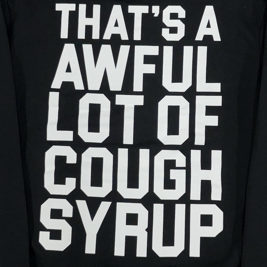 Size M - Thats A Awful Lot Of Cough Syrup Hoodie ' Black ' | NEW!