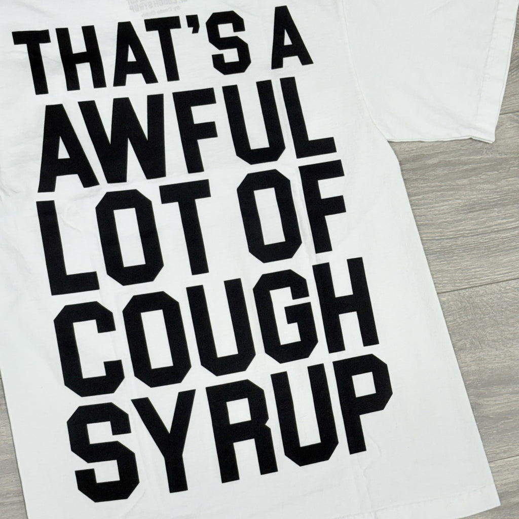 Size S - That's A Awful Lot Of Cough Syrup T-Shirt ' White Black ' | BRAND NEW!